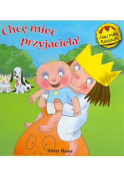 Świat Małej Księżniczki Chcę mieć przyjaciela