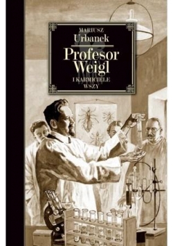 Profesor Weigl i karmiciele wszy