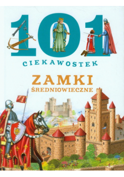 101 ciekawostek Zamki średniowieczne