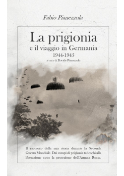 La Prigionia E Il Viaggio In Germania 1944-1945