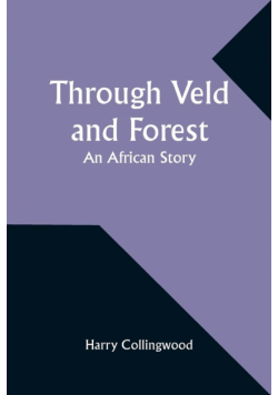 Through Veld and Forest