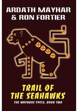 Trail of the Seahawks [The Macaque Cycle, Book Two]