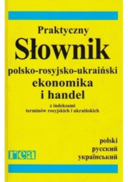 Praktyczny słownik polsko  rosyjsko  ukraiński Ekonomika i handel