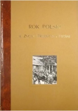 Rok polski w życiu tradycji i pieśni