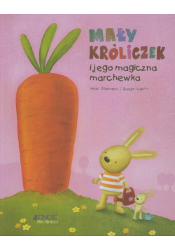 Segers Gunter - Mały króliczek i jego magiczna marchewka