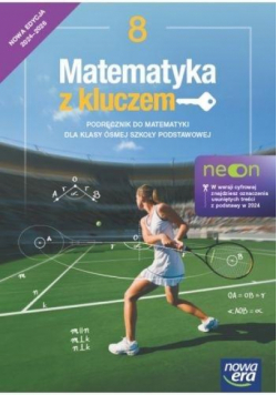 Matematyka z kluczem NEON podręcznik dla klasy 8 szkoły podstawowej EDYCJA 2024-2026