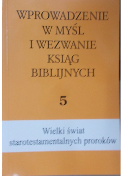 Wprowadzenie w myśl i wezwanie ksiąg biblijnych Tom 5