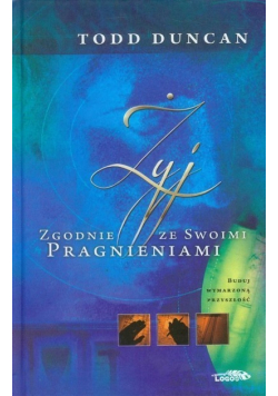 Żyj zgodnie ze swoimi pragnieniami