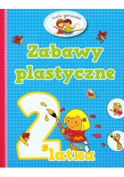 Zabawy plastyczne 2 latka