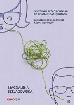 Od standaryzacji obsługi po rekomendację klienta