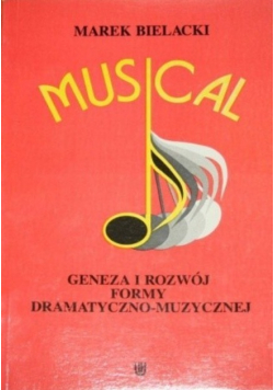 Musical Geneza i rozwój formy dramatyczno-muzycznej