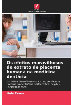 Os efeitos maravilhosos do extrato de placenta humana na medicina dentária
