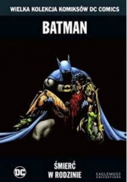 Wielka Kolekcja Komiksów DC Comics Tom 9 Batman śmierć w rodzinie