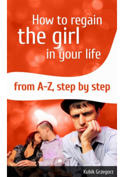 How To Regain The Girl In Your Life From A-Z,Step by Step