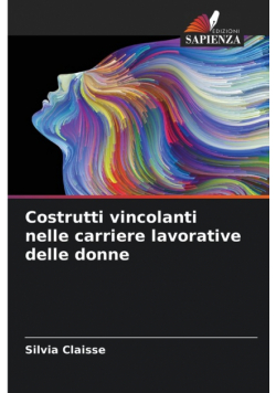 Costrutti vincolanti nelle carriere lavorative delle donne