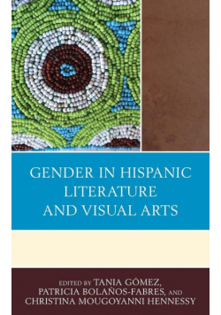 Gender in Hispanic Literature and Visual Arts