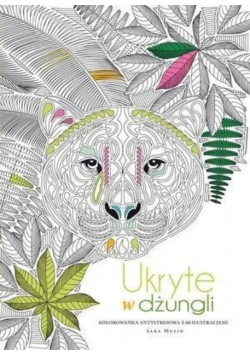 Kolorowanka antystresowa Ukryte w dżungli