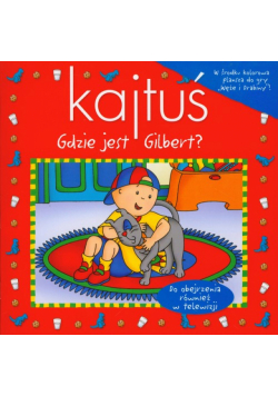 Kajtuś Gdzie jest Gilbert