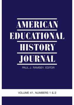 American Educational History Journal Volume 41, Numbers 1 & 2