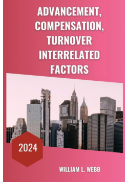 Advancement, compensation, turnover interrelated factors