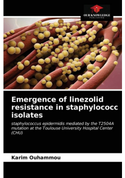 Emergence of linezolid resistance in staphylococc isolates
