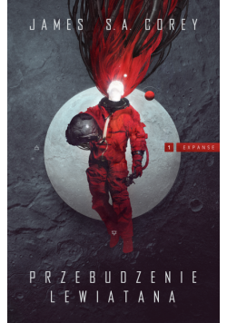 Przebudzenie Lewiatana. Cykl Expanse. Tom 1
