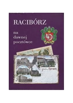 Racibórz na dawnej pocztówce
