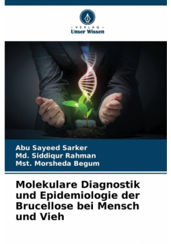 Molekulare Diagnostik und Epidemiologie der Brucellose bei Mensch und Vieh