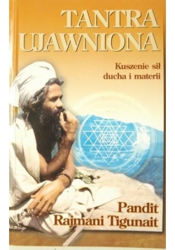 Tantra ujawniona. Kuszenie sił ducha i materii