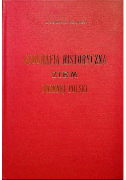 Geografia historyczna ziem dawnej Polski Wydanie II poprawione