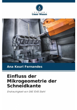 Einfluss der Mikrogeometrie der Schneidkante