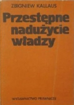 Przestępne nadużycie władzy