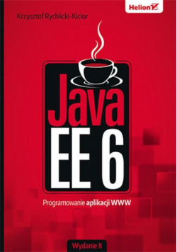 Java EE 6. Programowanie aplikacji WWW