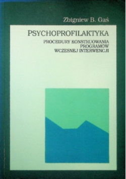 Psychoprofilaktyka procedury konstruowania programów wczesnej interwencji