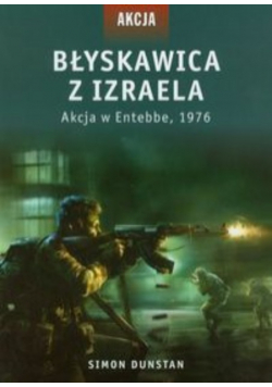 Błyskawica z Izraela Akcja w Entebbe 1976