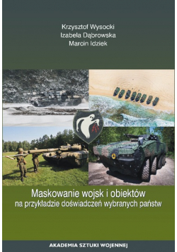 Maskowanie wojsk i obiektów na przykładzie doświadczeń wybranych państw