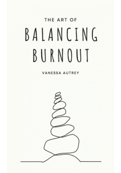 The Art of Balancing Burnout