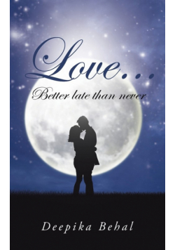 Love . . . Better Late Than Never