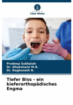 Tiefer Biss - ein kieferorthopädisches Engma