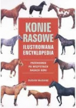 Konie Rasowe ilustrowana encyklopedia