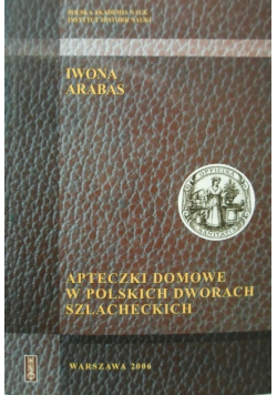 Apteczki domowe w Polskich dworach szlacheckich