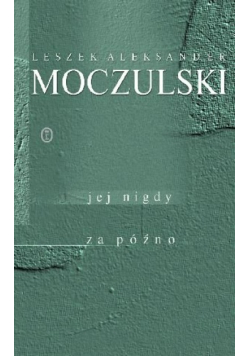 Jej nigdy za późno