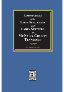 Reminiscences of the Early Settlement and Early Settlers of McNairy County, Tennessee