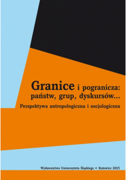 Granice i pogranicza: państw, grup, dyskursów...