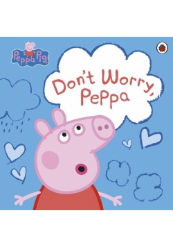 Peppa Pig Don't Worry, Peppa