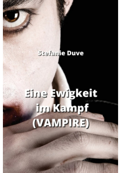 Eine Ewigkeit im Kampf  (VAMPIRE)