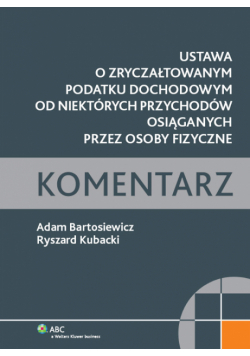 Ustawa o zryczałtowanym podatku dochodowym od niektórych przychodów osiąganych przez osoby fizyczne Komentarz