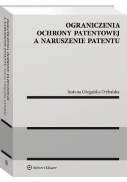 Ograniczenia ochrony patentowej a naruszenie patentu