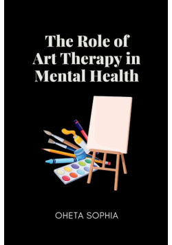 The Role of Art Therapy in Mental Health