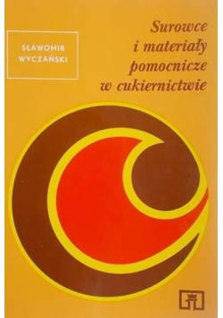 Surowce i materiały pomocnicze w cukiernictwie